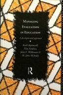 Cover of: Managing evaluation in education: a developmental approach