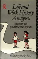 Cover of: Life and work history analyses: qualitative and quantitative developments