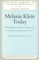 Cover of: Melanie Kleine Today: Developments in Theory and Practice : Mainly Practice (New Library of Psychoanalysis, 8)