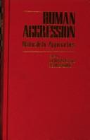 Cover of: Human aggression: naturalistic approaches