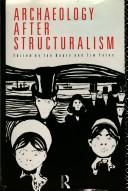 Archaeology after structuralism by Tim Yates