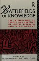 Cover of: Battlefields of knowledge by edited by Norman and Ann Long.