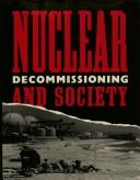 Cover of: Nuclear Decommissioning and Society by Martin J. Pasqualetti