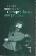 Cover of: Dance movement therapy: theory and practice