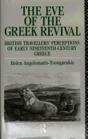 Cover of: The eve of the Greek revival: British travellers' perceptions of early nineteenth-century Greece