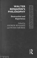 Cover of: Walter Benjamin's Philosophy: Destruction and Experience (Warwick Studies in European Philosophy)