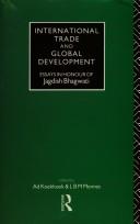 Cover of: International Trade and Global Development: Essays in Honour of Jagdish Bhagwati
