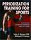 Cover of: Periodization training for sports