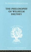 Cover of: Philosophy of Wilhelm Dilthey: International Library of Sociology A by H.A. Hodges