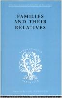 Cover of: Families and their relatives: kinship in a middle-class sector of London : an anthropological study : y Raymond Firth, Jane Hubert, [and] Anthony Forge with the team of the London Kinship Project.