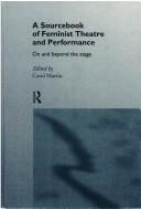 Cover of: A Sourcebook on Feminist Theatre and Performance by Carol Martin