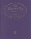Cover of: The Victorian City: Volume 1