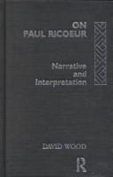 Cover of: On Paul Ricoeur: narrative and interpretation