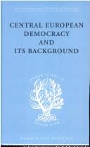 Cover of: Central European Democracy and its Background: International Library of Sociology C: Political Sociology (International Library of Sociology)