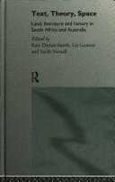 Cover of: Text, theory, space: land, literature, and history in South Africa and Australia