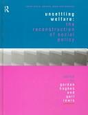 Cover of: Unsettling welfare by edited by Gordon Hughes and Gail Lewis.