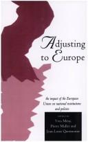 Cover of: Adjusting to Europe: the impact of the European Union on national institutions and policies