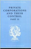 Cover of: Private Corporations and their Control (Part 2): International Library of Sociology L by A.B. Levy, A.B. Levy