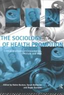 Cover of: The sociology of health promotion by edited by Robin Bunton, Sarah Nettleton, and Roger Burrows.