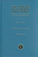 Cover of: The origins of nursery education: Friedrich Froebel and the English system