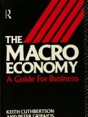 Cover of: The macroeconomy by Keith Cuthbertson, Peter Gripaios, Keith Cuthbertson