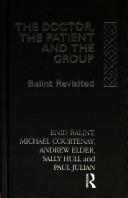 Cover of: The Doctor, the patient, and the group by Enid Balint ... [et al.].