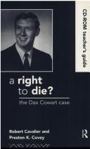 Cover of: The Right to Die : Dax Cowart Case (Teachers Guide)