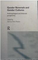 Cover of: Gender reversals and gender cultures: anthropological and historical perspectives