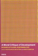 Cover of: A moral critique of development by edited by Philip Quarles van Ufford and Ananta K. Giri.