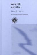 Cover of: Routledge Philosophy Guidebook to Aristotle on Ethics (Routledge Philosophy Guidebooks) by Gerard Hughes