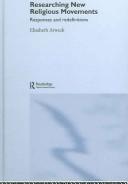 Cover of: Researching new religious movements by Elisabeth Arweck