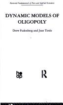 Cover of: Dynamic models of oligopoly