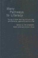 Cover of: Many pathways to literacy by [edited by] Eve Gregory, Susi Long & Dinah Volk.