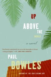 Cover of: Up Above the World by Paul Bowles, Paul Bowles