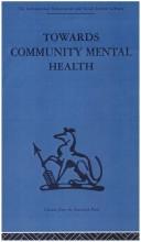 Cover of: Towards Community Mental Health (International Behavioural and Social Sciences, Classics from the Tavistock Press)