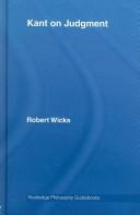 Cover of: Routledge Philosophy GuideBook to Kant on Judgement (Routledge Philosophy Guidebooks) by Robert Wicks