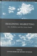 Cover of: Imagining marketing: art, aesthetics, and the avant-garde