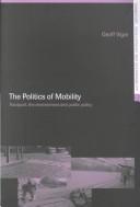 Cover of: The politics of mobility: transport, the environment, and public policy