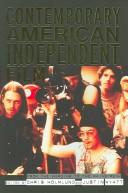 Cover of: Contemporary American independent film: from the margins to the mainstream