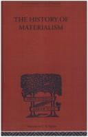 Cover of: The History of Materialism: and Criticism of its Present Importance (International Library of Philosophy)