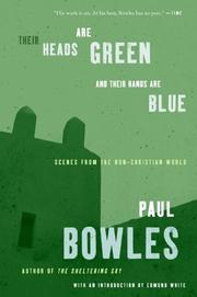 Cover of: Their Heads Are Green and Their Hands Are Blue by Paul Bowles