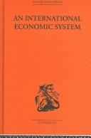 Cover of: An International Economic System