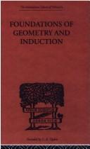 Cover of: FOUNDATIONS OF GEOMETRY AND INDUCTION: Containing Geometry in the Sensible World and The Logical Problem (International Library of Philosophy)