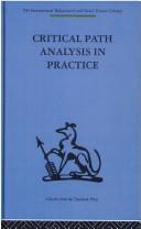 Cover of: Critical Path Analysis in Practice (International Behavioural and Social Sciences, Classics from the Tavistock Press)