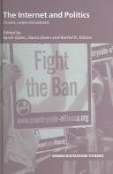 Cover of: INTERNET AND POLITICS: CITIZENS, VOTERS AND ACTIVISTS; ED. BY SARAH OATES. by Sarah Oates, Diana Marie Owen, Rachel Kay Gibson