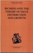 Cover of: Ricardo and the Theory of Value, Distribution and Growth by Giovan Caravale