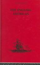 Cover of: The English-American: A New Survey of the West Indies, 1648 (Broadway Travellers)