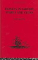 Cover of: Travels in Tartary, Thibet and China: 1844-1846 (Broadway Travellers)