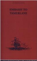 Cover of: Embassy to Tamerlane: 1403-1406 (Broadway Travellers)