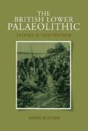 Cover of: The British Lower Palaeolithic: Stones in Contention
